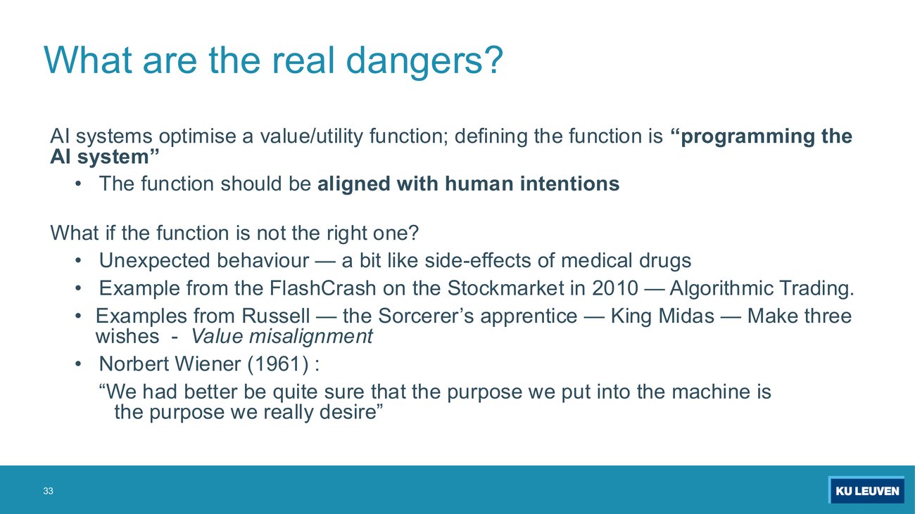 Slide headed What are the real dangers, stating that AI systems optimise a value or utility function, that defining the function is programming the AI system, that it should be aligned with human intentions, and listing the flash crash, the Sorcerer's apprentice, King Midas and the Wiener quotation